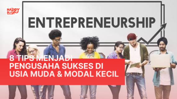 Dahsyat! Tips Menjadi Pengusaha Sukses Dengan Modal Kecil Wajib Kamu Ketahui