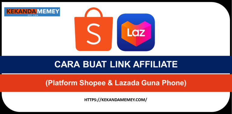 CARA BUAT SHARE LINK SHOPEE & LAZADA AFFILIATE GUNA PHONE - KekandaMemey