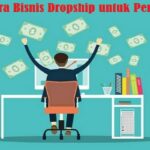 Terbongkar! Cara Bisnis Dropship Untuk Pemula Wajib Kamu Ketahui