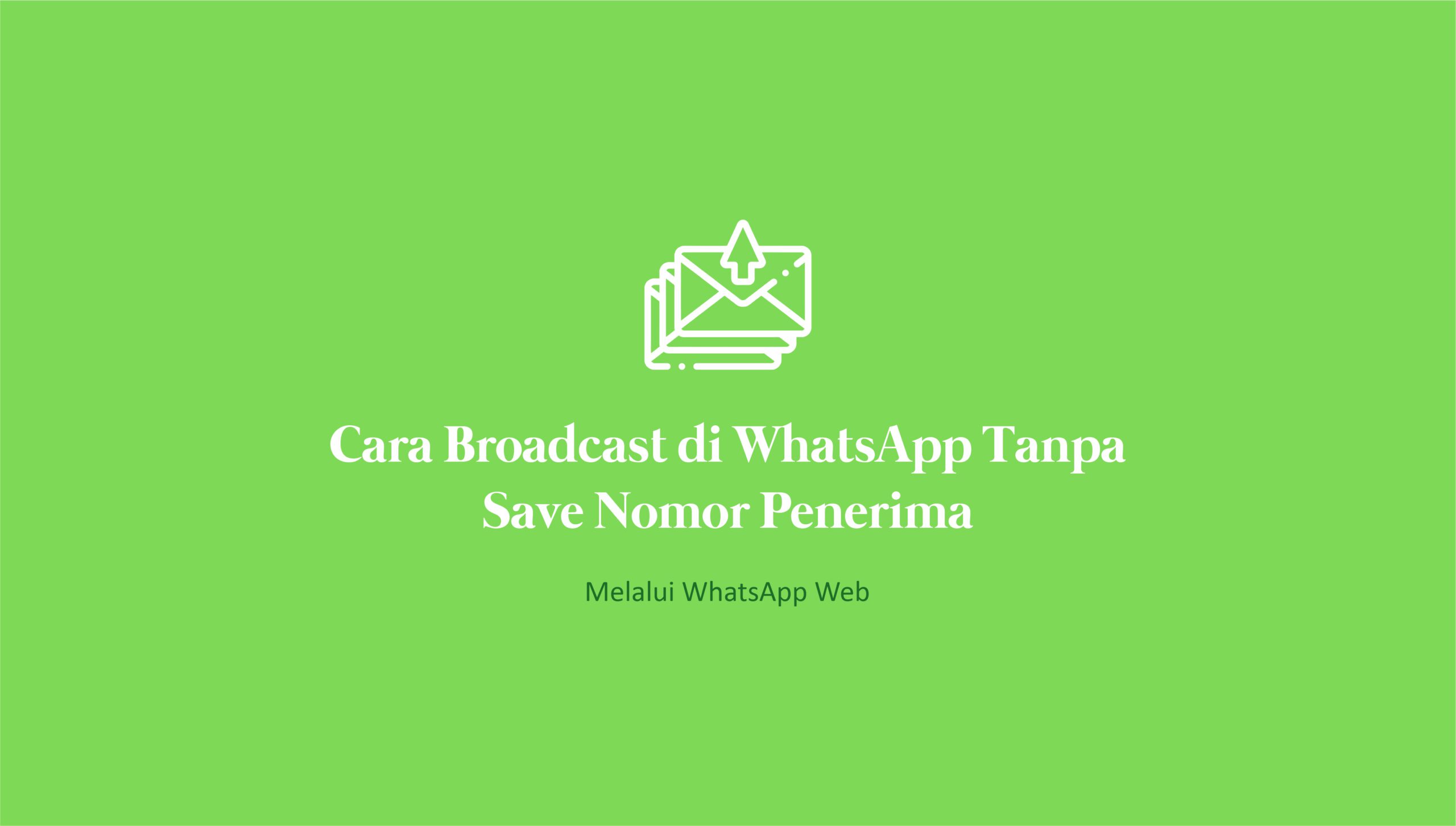 6 Step - Cara Broadcast di WhatsApp Tanpa Save Nomor Penerima - HYMOTION