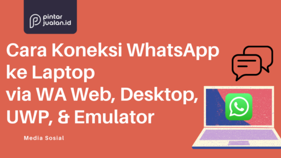 Penting! Cara Koneksi Whatsapp Ke Laptop Terpecaya