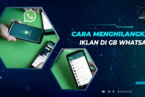 Dahsyat! Cara Menghilangkan Iklan Di Whatsapp Gb Terpecaya