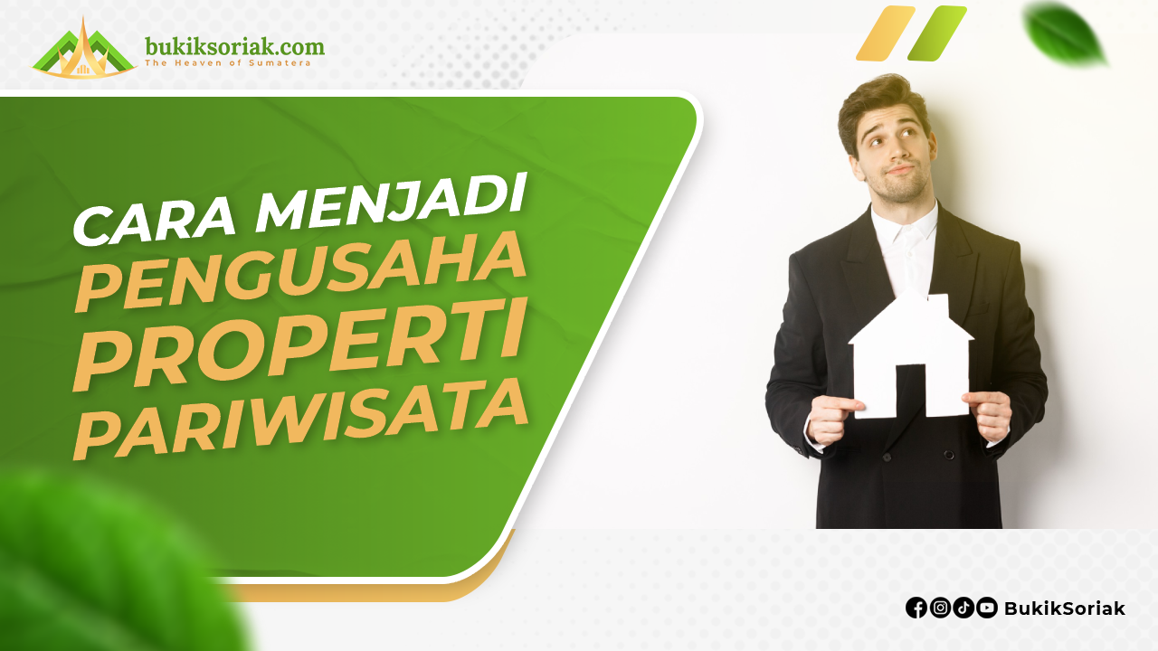 Cara Menjadi Pengusaha Properti Pariwisata - Bukik Soriak Land