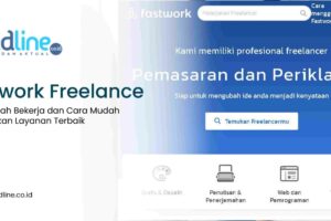 Hebat! Cara Daftar Freelance Di Fastwork Wajib Kamu Ketahui
