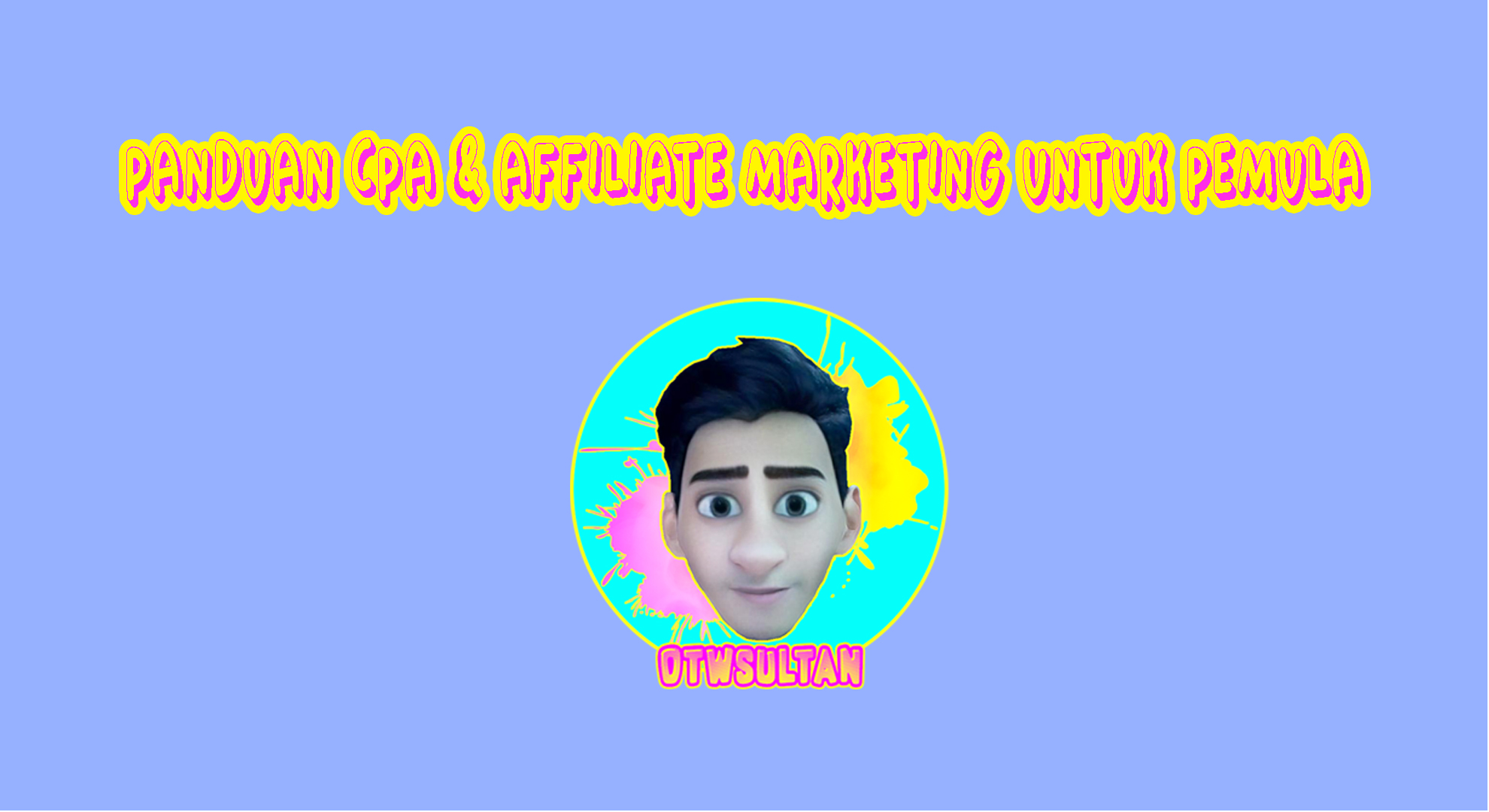 Panduan CPA & Affiliate Marketing untuk Pemula - Blog Otw Sultan
