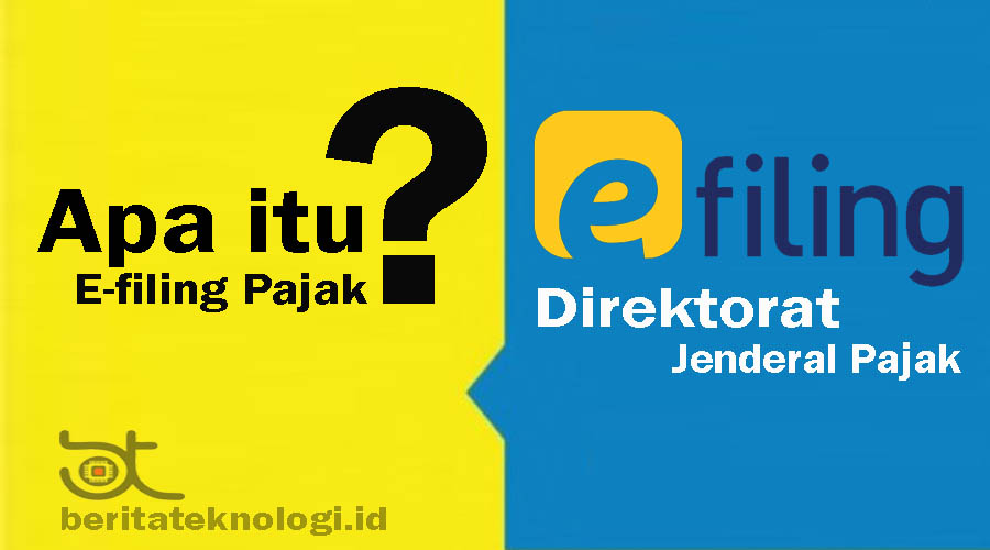 Cara Mengisi dan Laporan SPT Pajak E-filing — Berita Teknologi