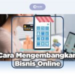 Hebat! Cara Mengembangkan Bisnis Online Shop Terbaik