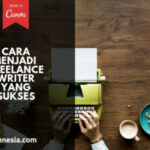 Dahsyat! Cara Menjadi Freelance Writer Pemula Terpecaya