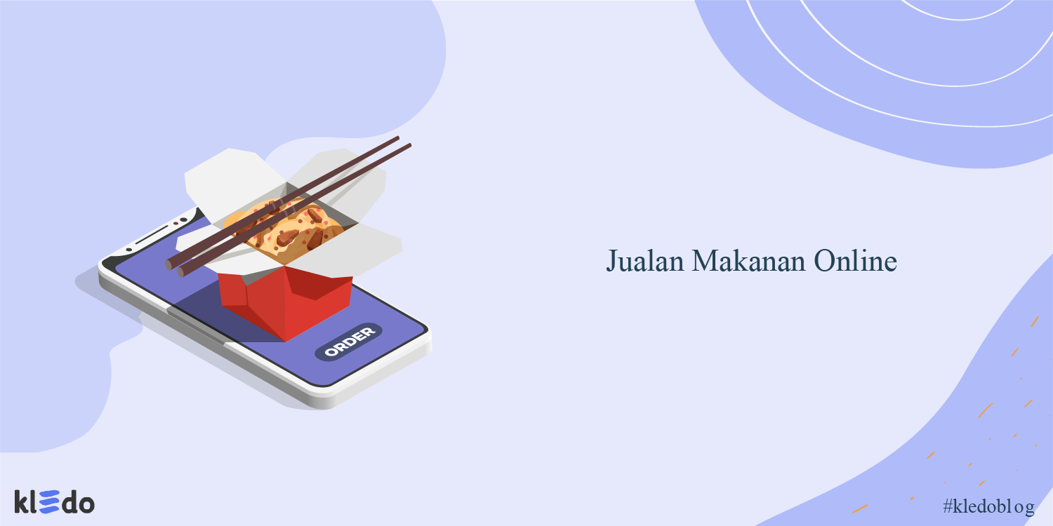 Tips Jualan Makanan Online Ini Terbukti Sukses, Berani Coba?