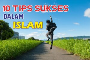Dahsyat! Cara Agar Sukses Menurut Islam Terpecaya