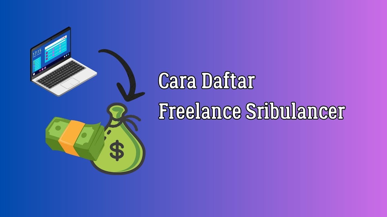 Cara Daftar Freelance di Sribulancer 👌 - YouTube