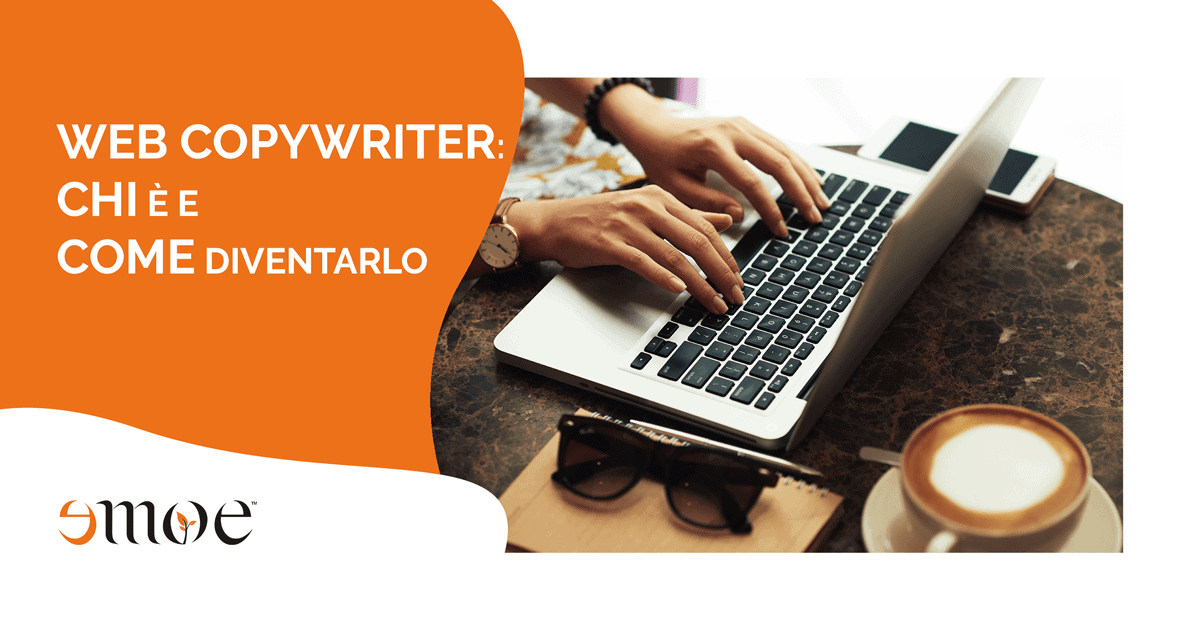 Web Copywriter: chi è, cosa fa e come diventarlo | Emoe S.r.l.