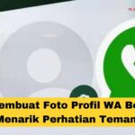 Terungkap Bagaimana Cara Membuat Foto Profil Wa Bergerak Wajib Kamu Ketahui