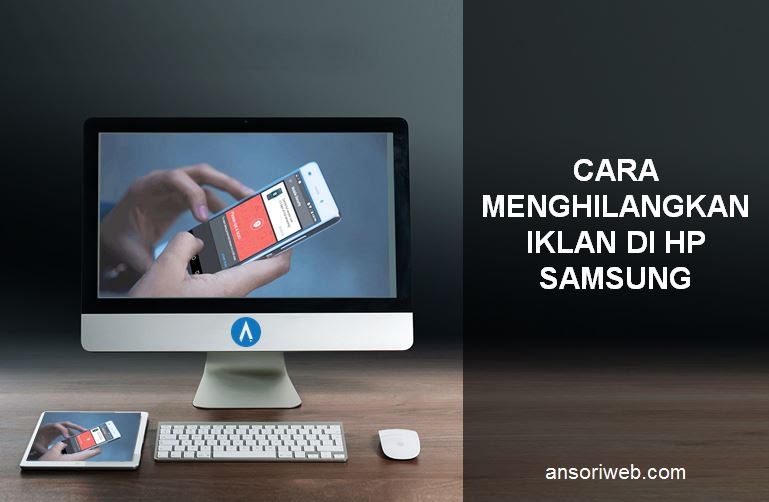 Cara Menghilangkan Iklan di Hp Samsung
