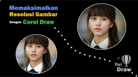 Inilah Meningkatkan Resolusi Gambar Di Corel Terbaik