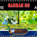 Dahsyat! Membuat Gambar Menjadi Hd Online Terpecaya