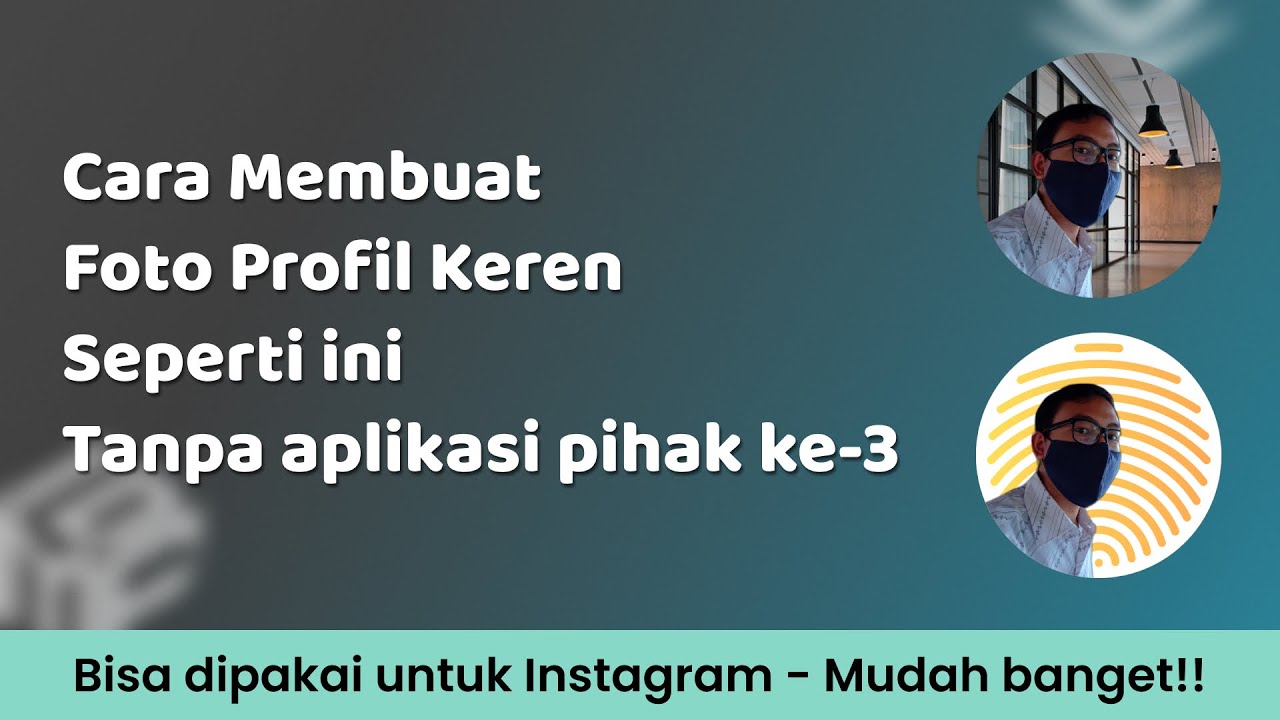Cara Membuat Foto Profil WhatsApp Instagram Keren Tanpa Aplikasi