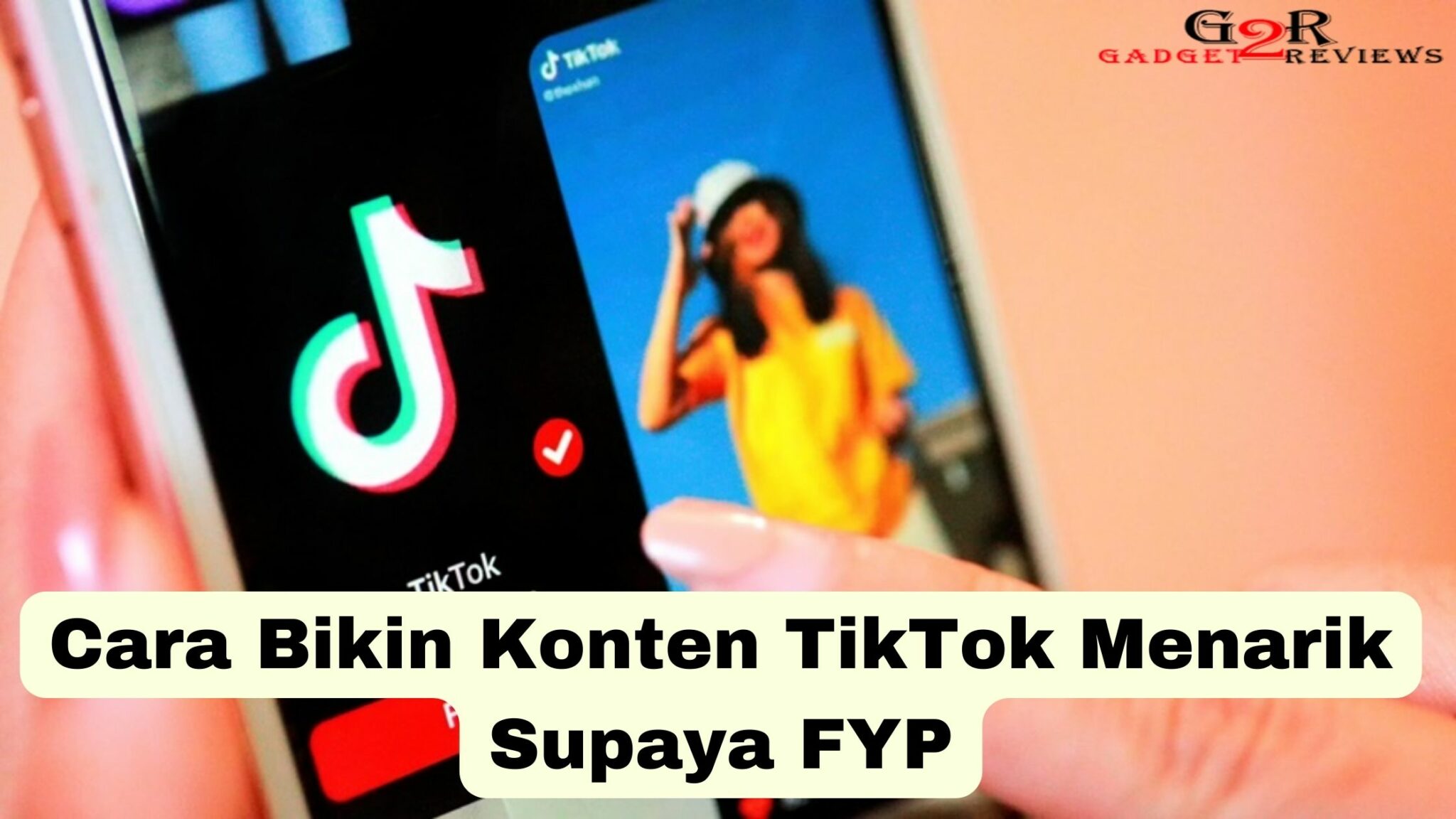 Cara Bikin Konten TikTok Menarik